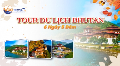 Tour du lịch Bhutan khởi hành từ TP.HCM và Hà Nội 6 ngày 5 đêm